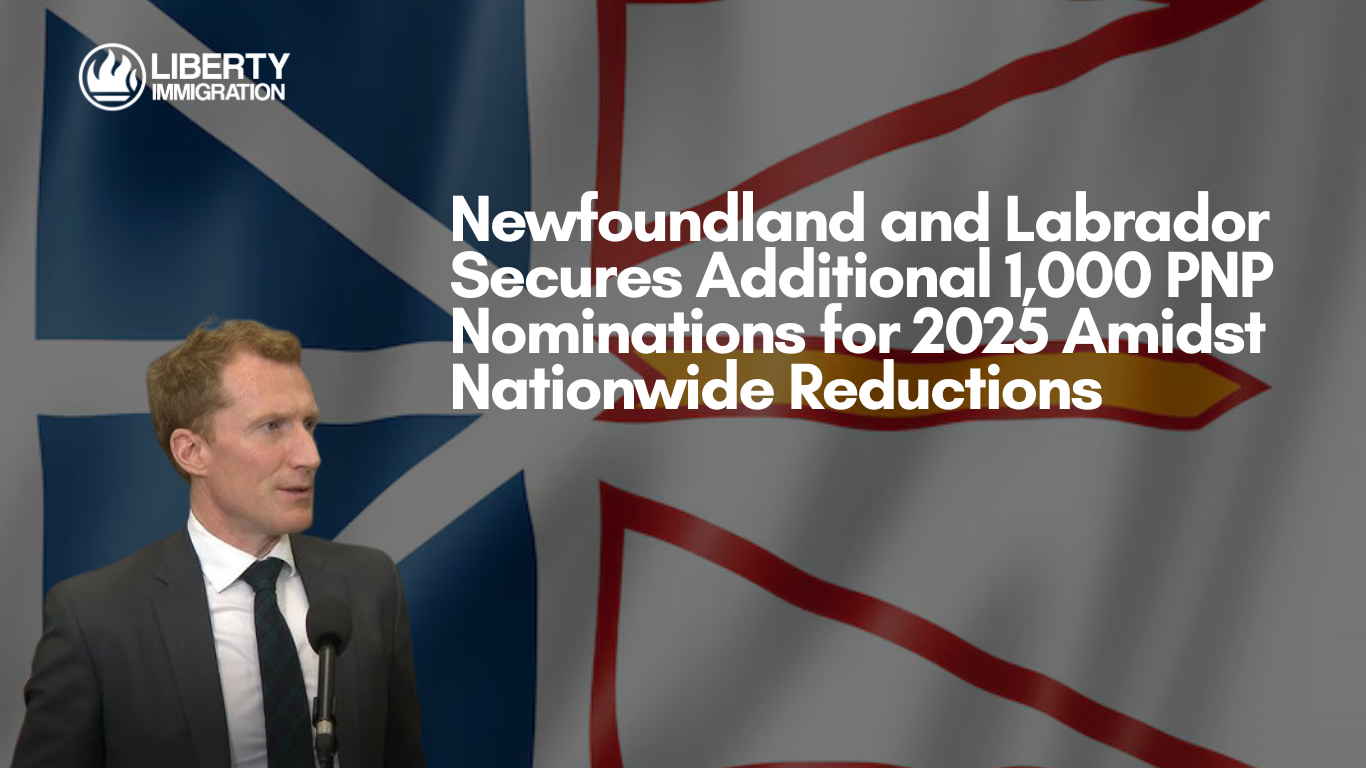 Newfoundland and Labrador Secures Additional 1,000 PNP Nominations for 2025 Amidst Nationwide Reductions