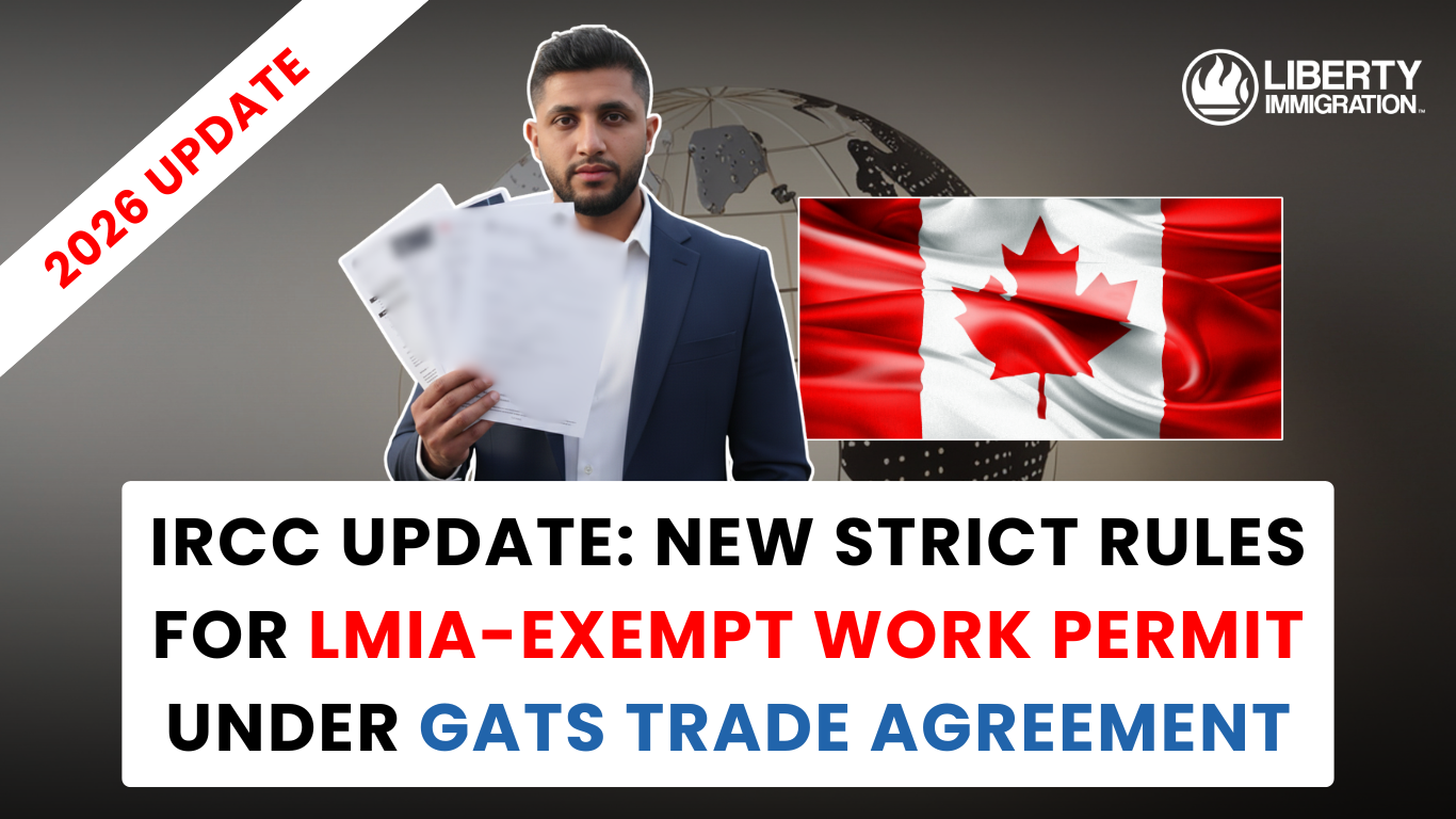 IRCC Update New Strict Rules for LMIA-Exempt Work Permit under GATS Trade Agreement