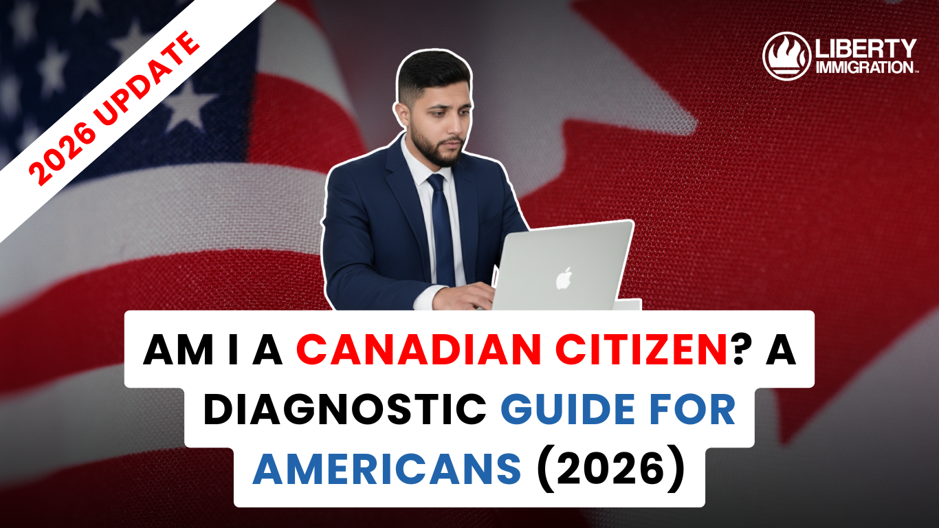 Am I a Canadian Citizen A Diagnostic Guide for Americans (2026)