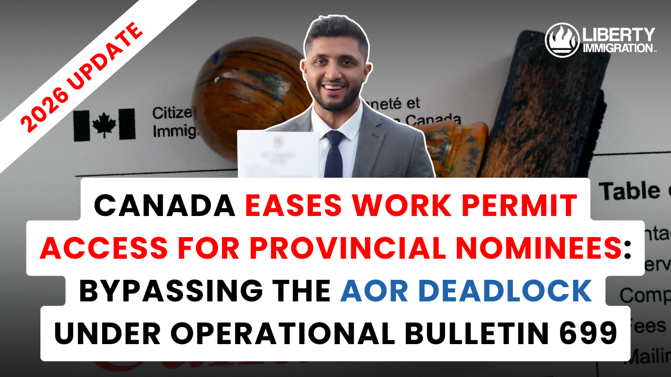 Canada Eases Work Permit Access for Provincial Nominees Bypassing the AOR Deadlock under Operational Bulletin 699