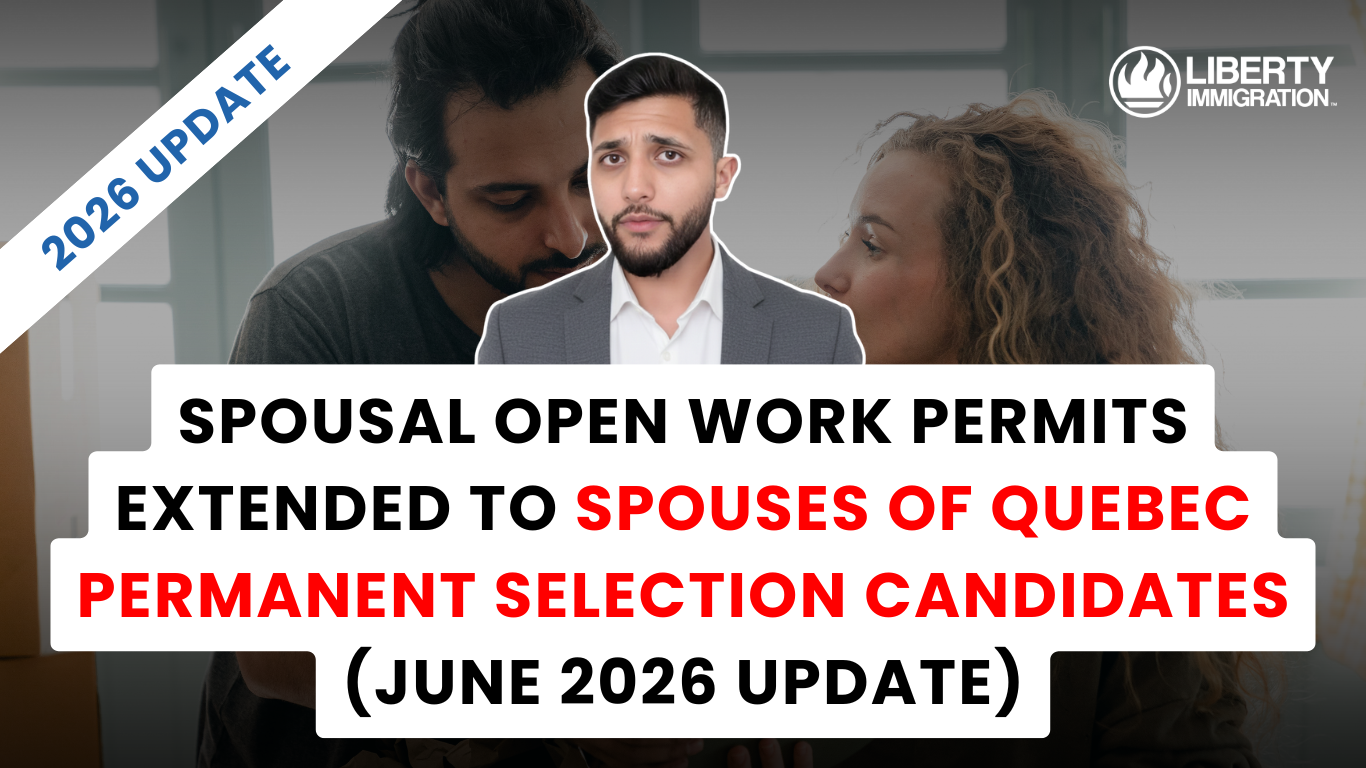 Spousal Open Work Permits Extended to Spouses of Quebec Permanent Selection Candidates (June 2026 Update)