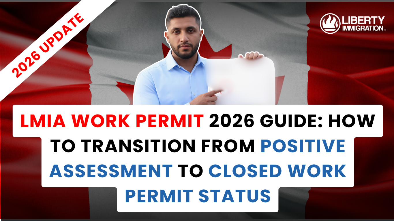 LMIA Work Permit 2026 Guide How to Transition from Positive Assessment to Closed Work Permit Status