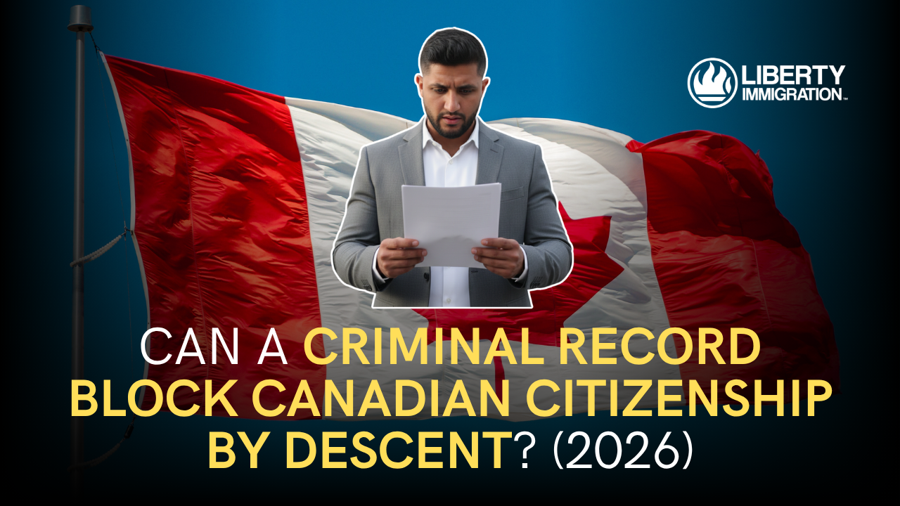 Can a Criminal Record Block Canadian Citizenship by Descent (2026)